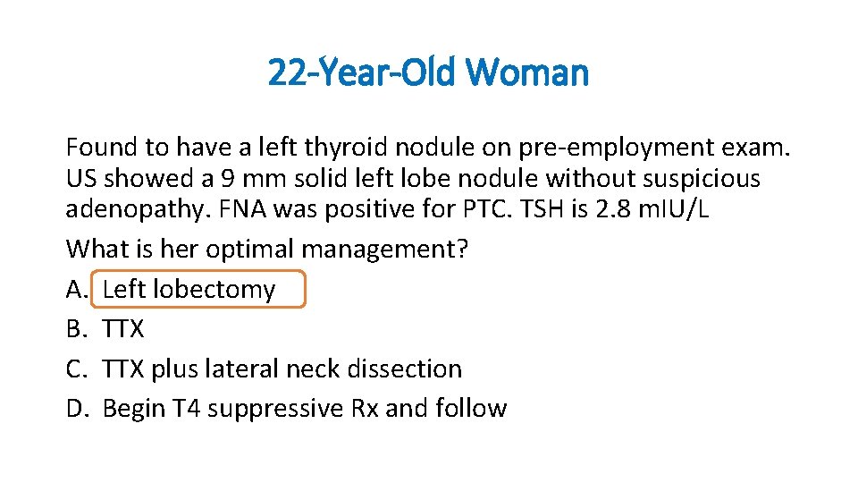 22 -Year-Old Woman Found to have a left thyroid nodule on pre-employment exam. US