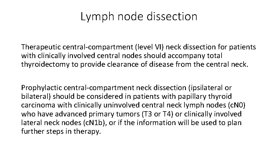 Lymph node dissection Therapeutic central-compartment (level VI) neck dissection for patients with clinically involved