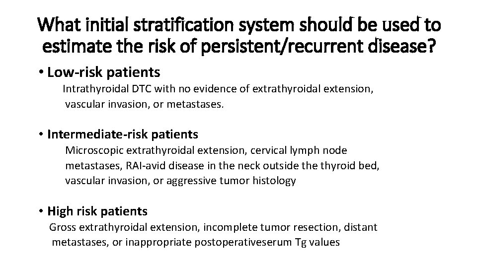 What initial stratification system should be used to estimate the risk of persistent/recurrent disease?