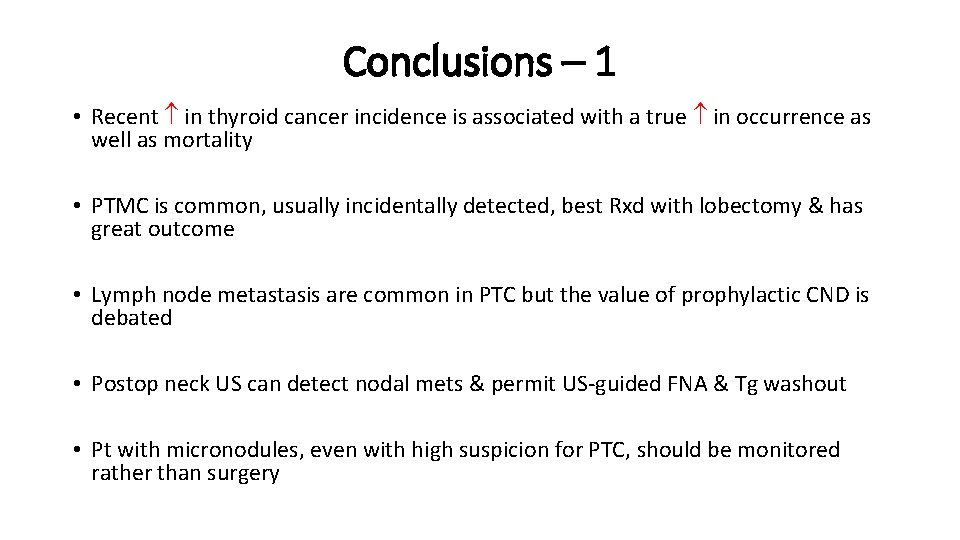 Conclusions – 1 • Recent in thyroid cancer incidence is associated with a true
