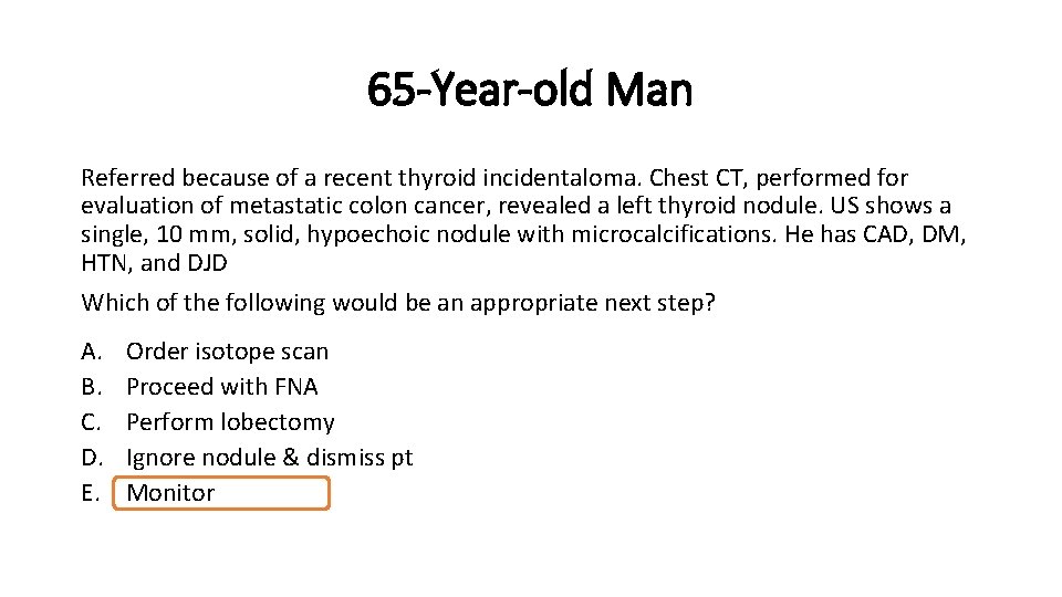 65 -Year-old Man Referred because of a recent thyroid incidentaloma. Chest CT, performed for