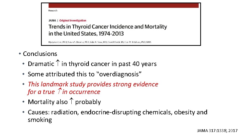  • Conclusions • Dramatic in thyroid cancer in past 40 years • Some