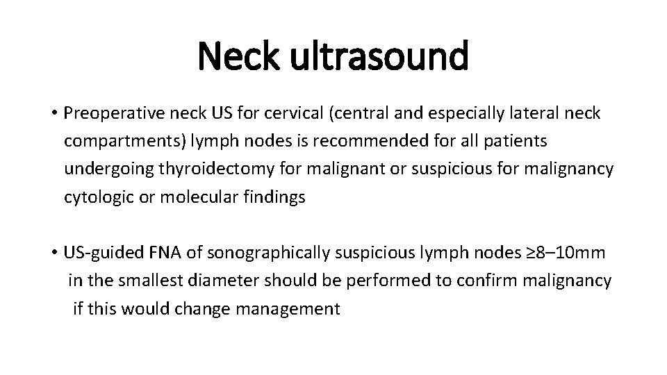 Neck ultrasound • Preoperative neck US for cervical (central and especially lateral neck compartments)