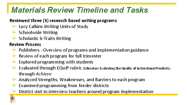 Materials Review Timeline and Tasks Reviewed three (3) research based writing programs ➢ Lucy