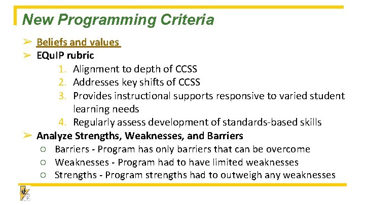 New Programming Criteria ➢ Beliefs and values ➢ EQu. IP rubric 1. Alignment to