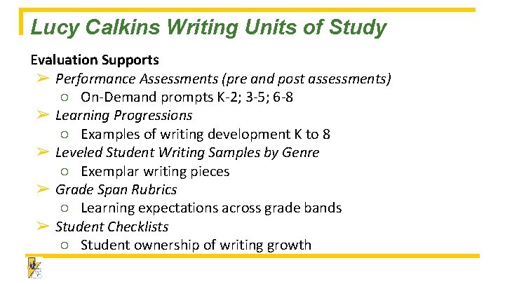 Lucy Calkins Writing Units of Study Evaluation Supports ➢ Performance Assessments (pre and post