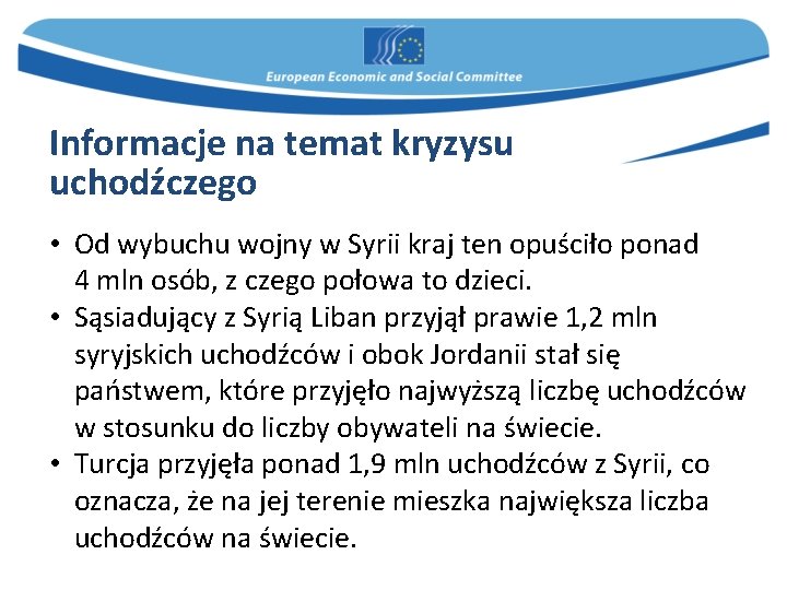 Informacje na temat kryzysu uchodźczego • Od wybuchu wojny w Syrii kraj ten opuściło