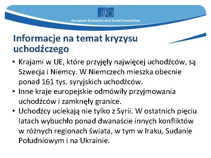 Informacje na temat kryzysu uchodźczego • Krajami w UE, które przyjęły najwięcej uchodźców, są