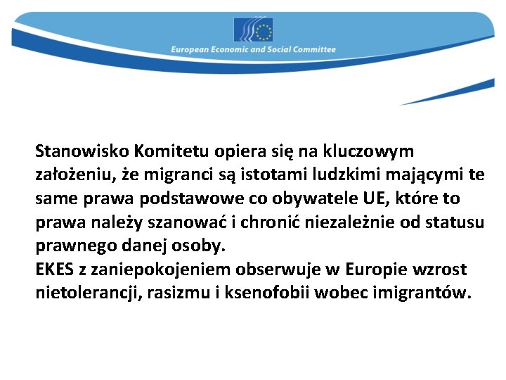 Stanowisko Komitetu opiera się na kluczowym założeniu, że migranci są istotami ludzkimi mającymi te