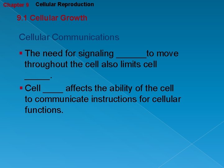 Chapter 9 Cellular Reproduction 9. 1 Cellular Growth Cellular Communications § The need for