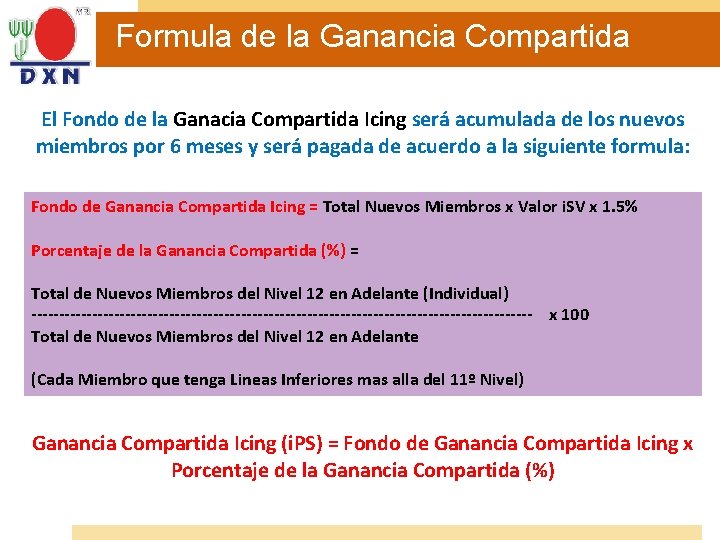 Formula de la Ganancia Compartida El Fondo de la Ganacia Compartida Icing será acumulada