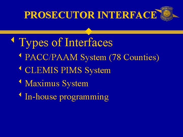 PROSECUTOR INTERFACE w Types of Interfaces w PACCPAAM
