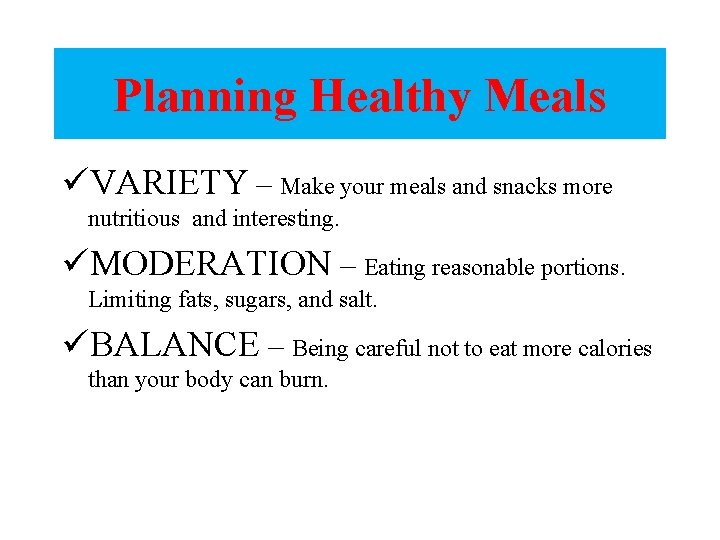 Planning Healthy Meals üVARIETY – Make your meals and snacks more nutritious and interesting.