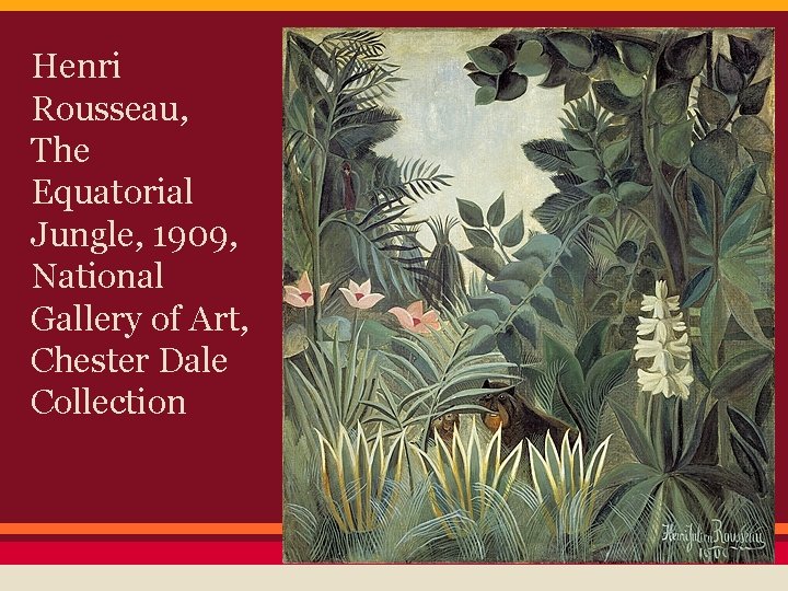 Henri Rousseau, The Equatorial Jungle, 1909, National Gallery of Art, Chester Dale Collection 