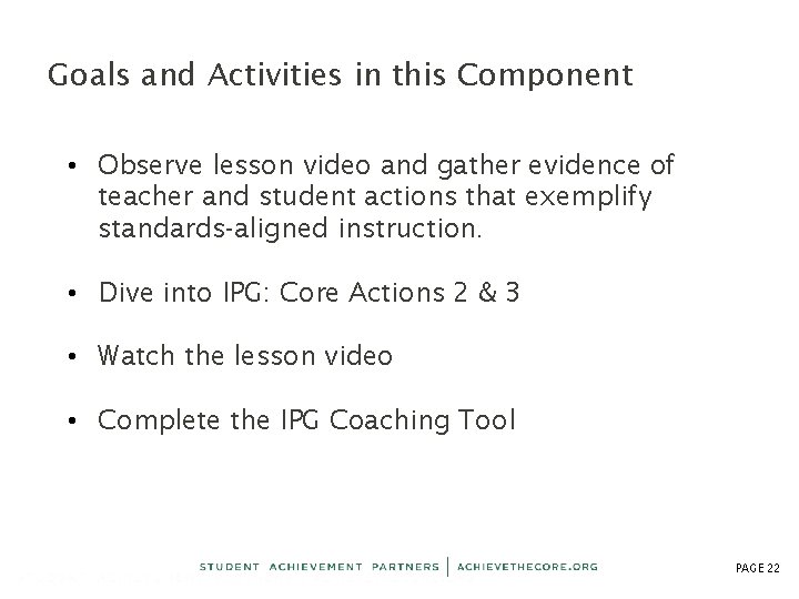 Goals and Activities in this Component • Observe lesson video and gather evidence of