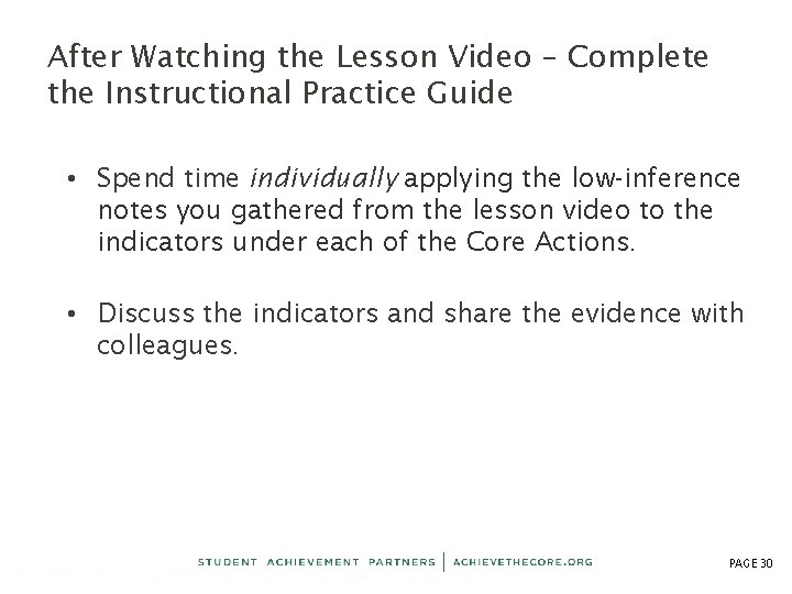 After Watching the Lesson Video – Complete the Instructional Practice Guide • Spend time