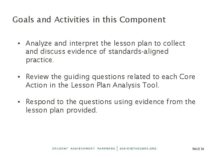 Goals and Activities in this Component • Analyze and interpret the lesson plan to