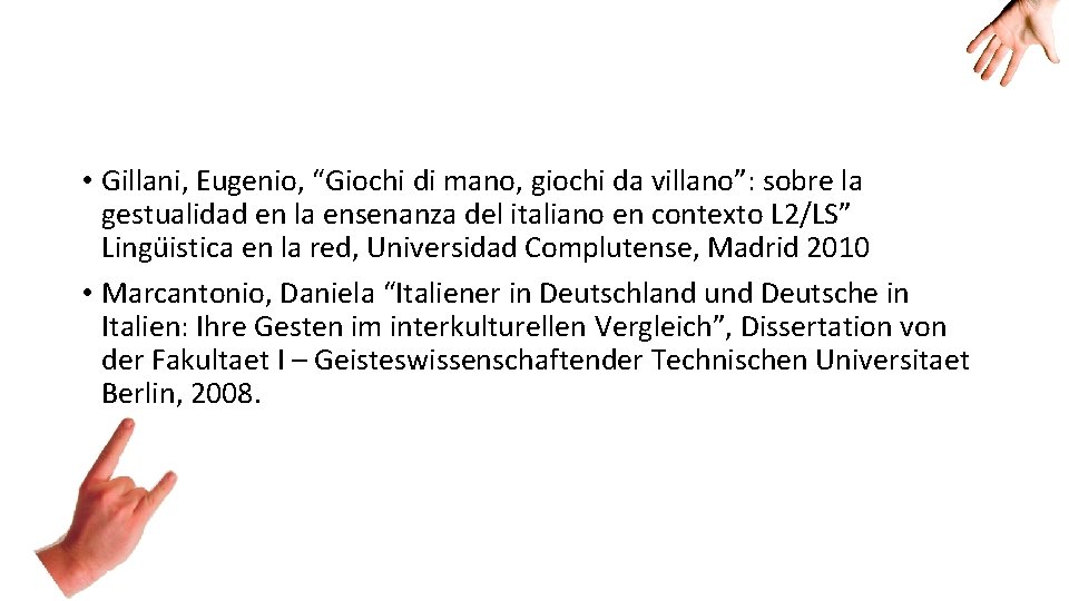  • Gillani, Eugenio, “Giochi di mano, giochi da villano”: sobre la gestualidad en