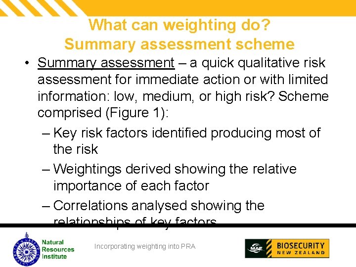 What can weighting do? Summary assessment scheme • Summary assessment – a quick qualitative