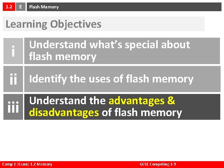 1. 2 E Flash Memory Learning Objectives i Understand what’s special about flash memory