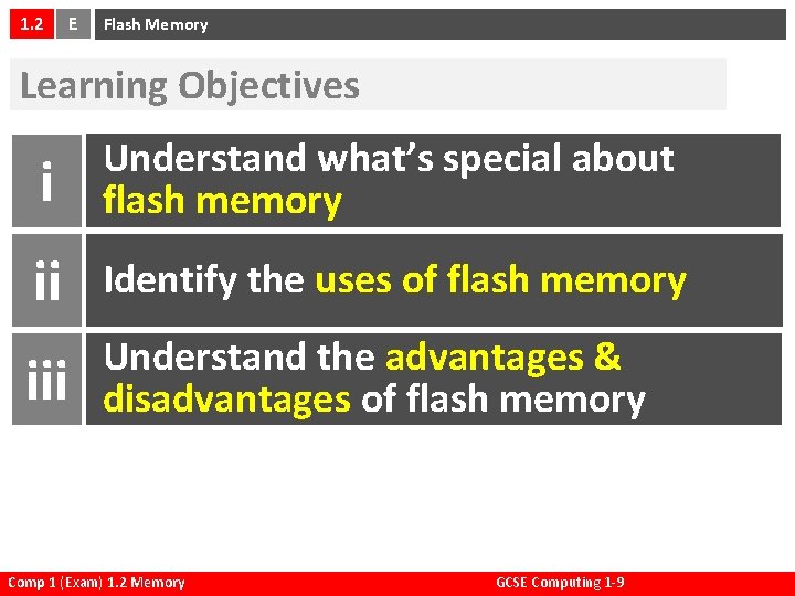 1. 2 E Flash Memory Learning Objectives i Understand what’s special about flash memory