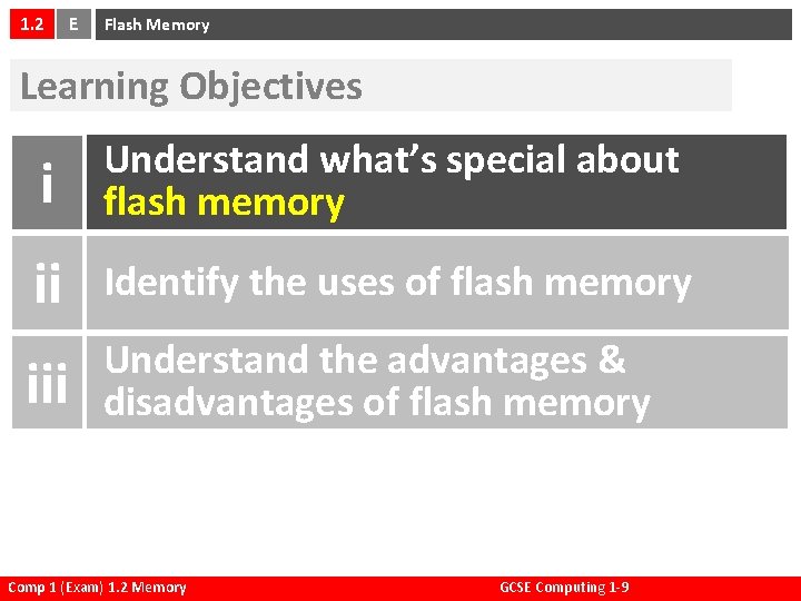 1. 2 E Flash Memory Learning Objectives i Understand what’s special about flash memory