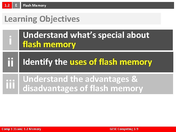 1. 2 E Flash Memory Learning Objectives i Understand what’s special about flash memory