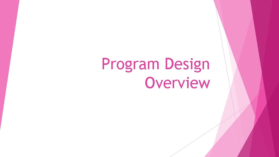 Program Design Overview 