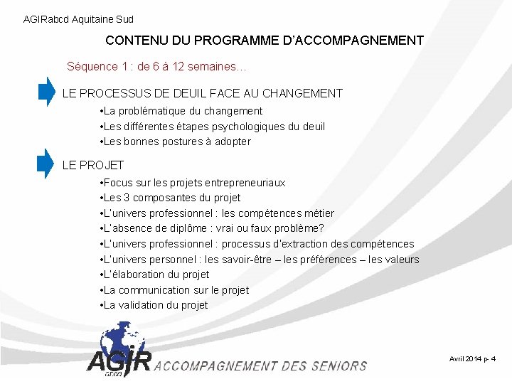 AGIRabcd Aquitaine Sud CONTENU DU PROGRAMME D’ACCOMPAGNEMENT Séquence 1 : de 6 à 12