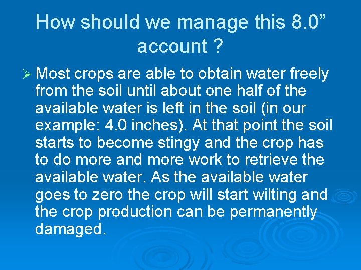 How should we manage this 8. 0” account ? Ø Most crops are able