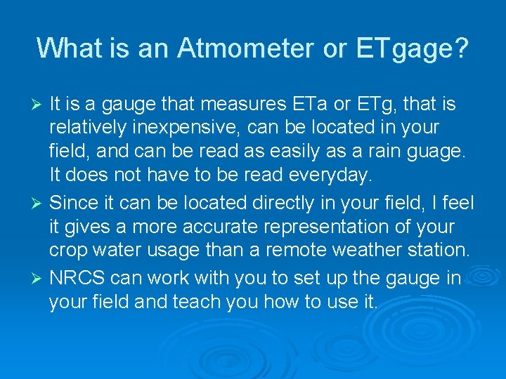 What is an Atmometer or ETgage? It is a gauge that measures ETa or