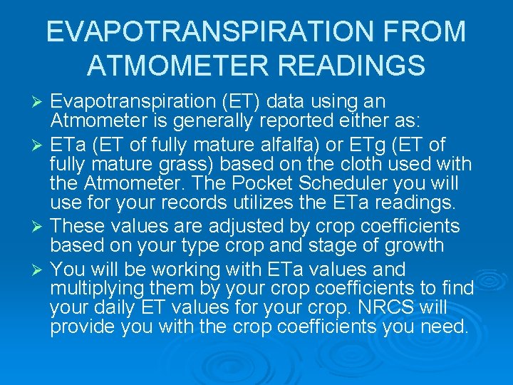 EVAPOTRANSPIRATION FROM ATMOMETER READINGS Evapotranspiration (ET) data using an Atmometer is generally reported either