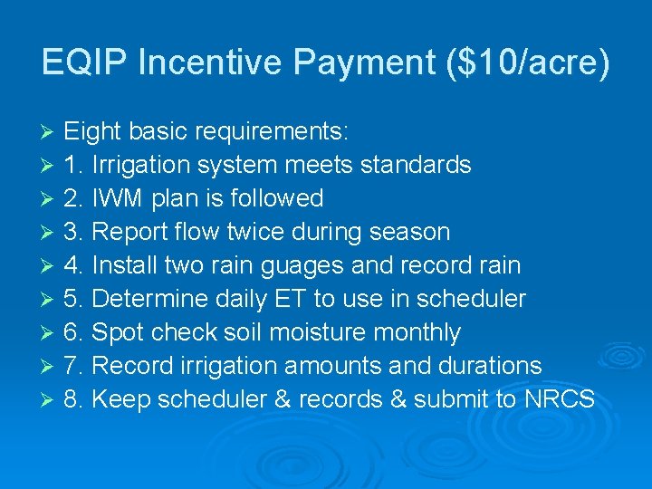 EQIP Incentive Payment ($10/acre) Eight basic requirements: Ø 1. Irrigation system meets standards Ø