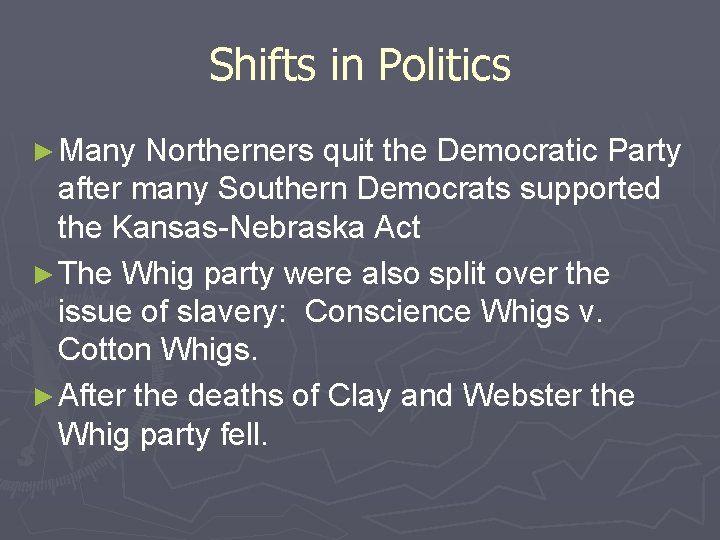 Shifts in Politics ► Many Northerners quit the Democratic Party after many Southern Democrats