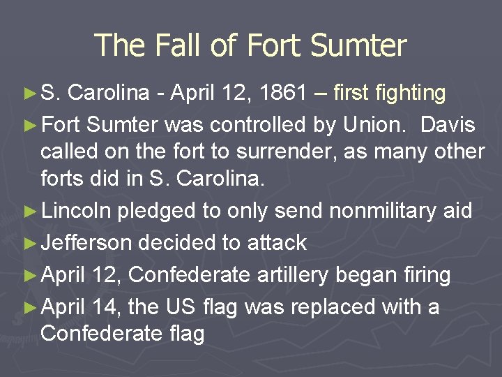 The Fall of Fort Sumter ► S. Carolina - April 12, 1861 – first