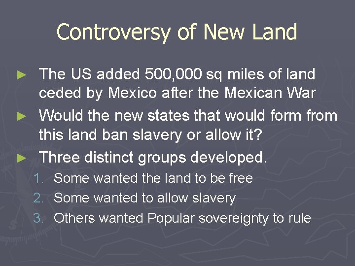 Controversy of New Land The US added 500, 000 sq miles of land ceded