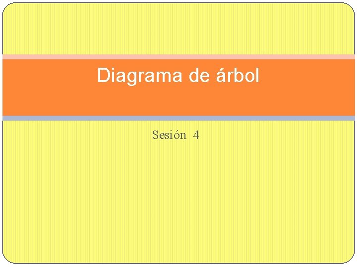 Diagrama de árbol Sesión 4 