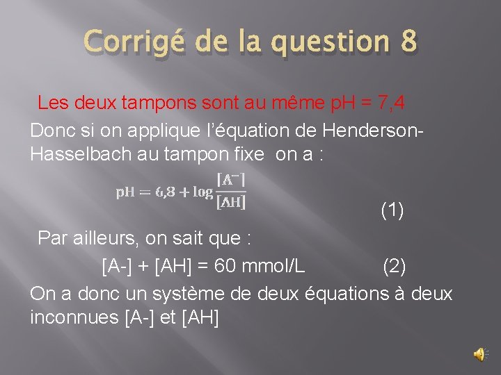 Corrigé de la question 8 Les deux tampons sont au même p. H =