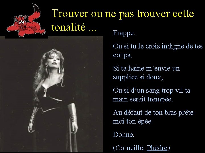 Trouver ou ne pas trouver cette tonalité. . . Frappe. Ou si tu le