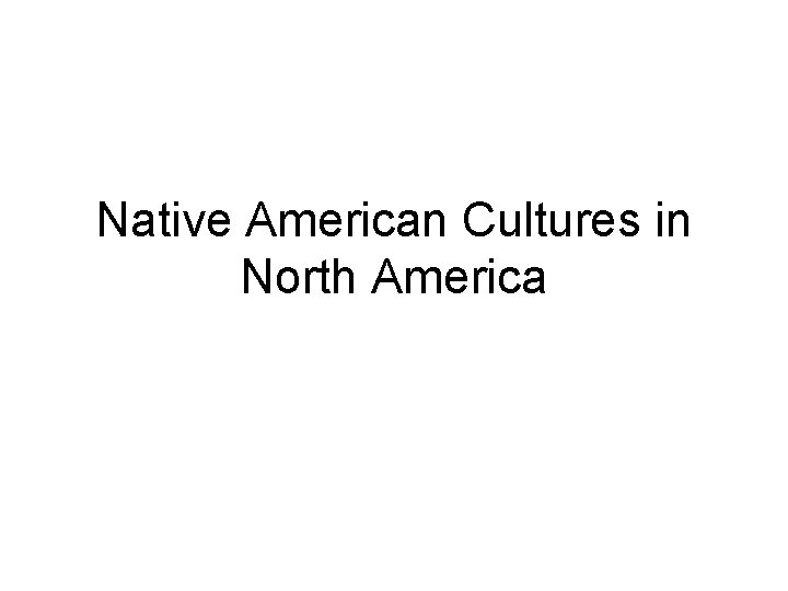 Native American Cultures in North America 