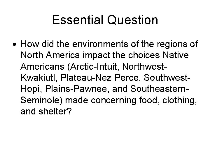 Essential Question How did the environments of the regions of North America impact the