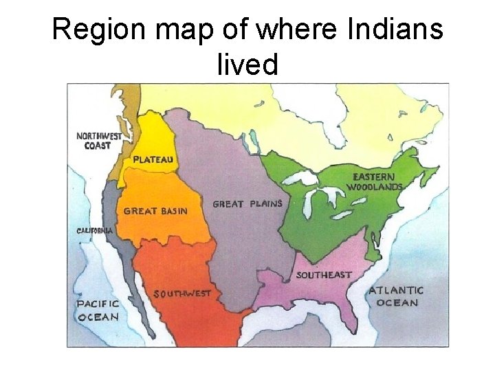 Region map of where Indians lived 