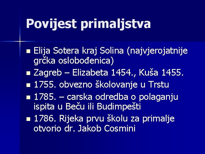 Povijest primaljstva Elija Sotera kraj Solina (najvjerojatnije grčka oslobođenica) n Zagreb – Elizabeta 1454.