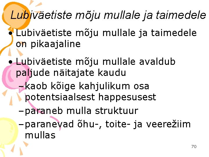 Lubiväetiste mõju mullale ja taimedele • Lubiväetiste mõju mullale ja taimedele on pikaajaline •