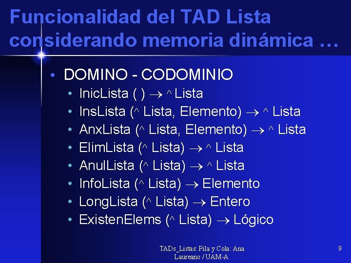 Funcionalidad del TAD Lista considerando memoria dinámica … • DOMINO - CODOMINIO • •