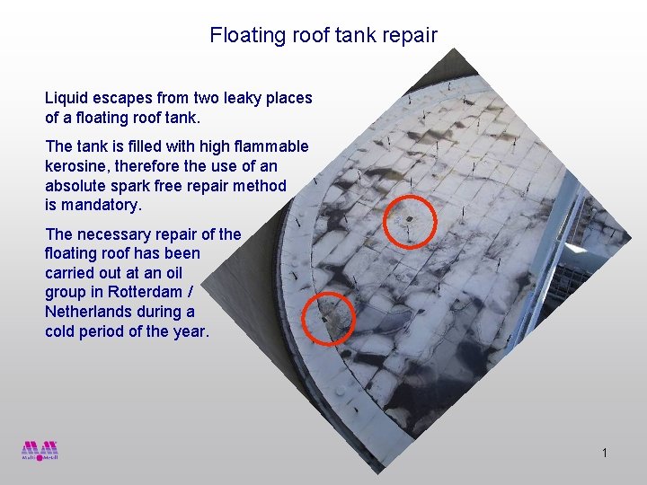 Floating roof tank repair Liquid escapes from two leaky places of a floating roof
