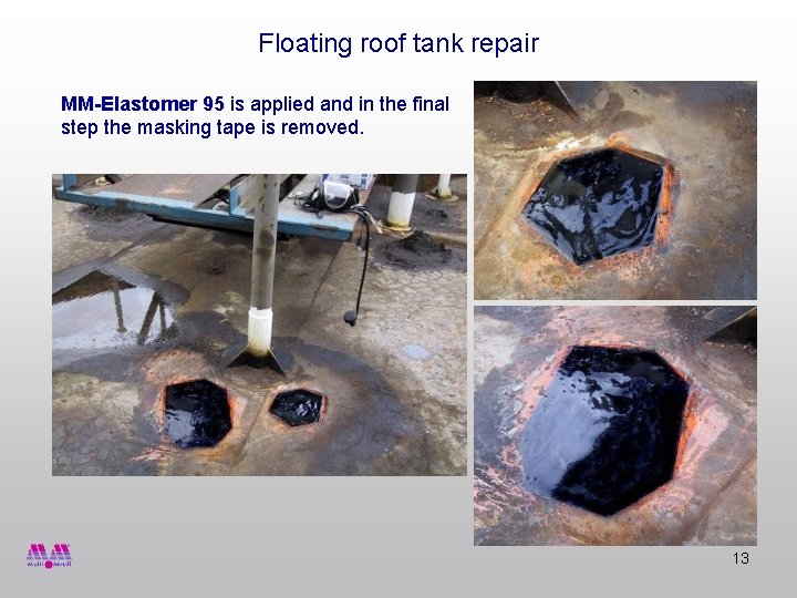 Floating roof tank repair MM-Elastomer 95 is applied and in the final step the