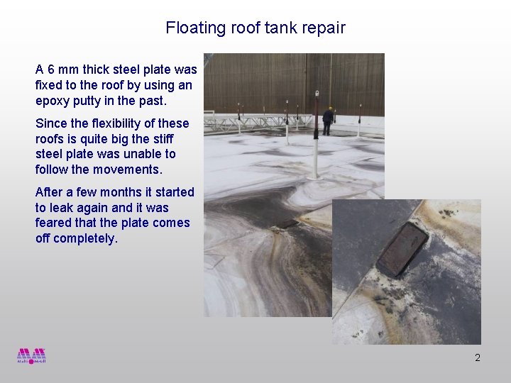Floating roof tank repair A 6 mm thick steel plate was fixed to the