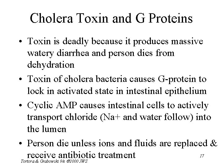 Cholera Toxin and G Proteins • Toxin is deadly because it produces massive watery