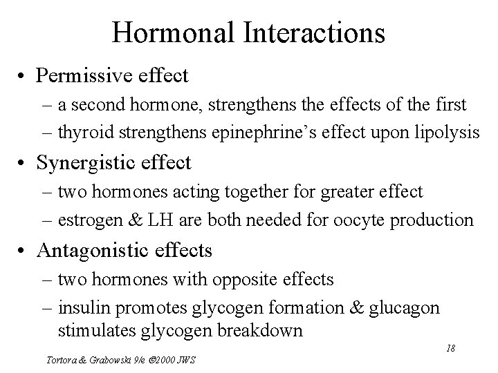 Hormonal Interactions • Permissive effect – a second hormone, strengthens the effects of the